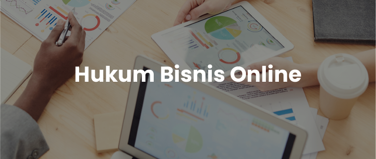 Hukum Bisnis Online: Navigasi Ranjau Hukum di Dunia Digital