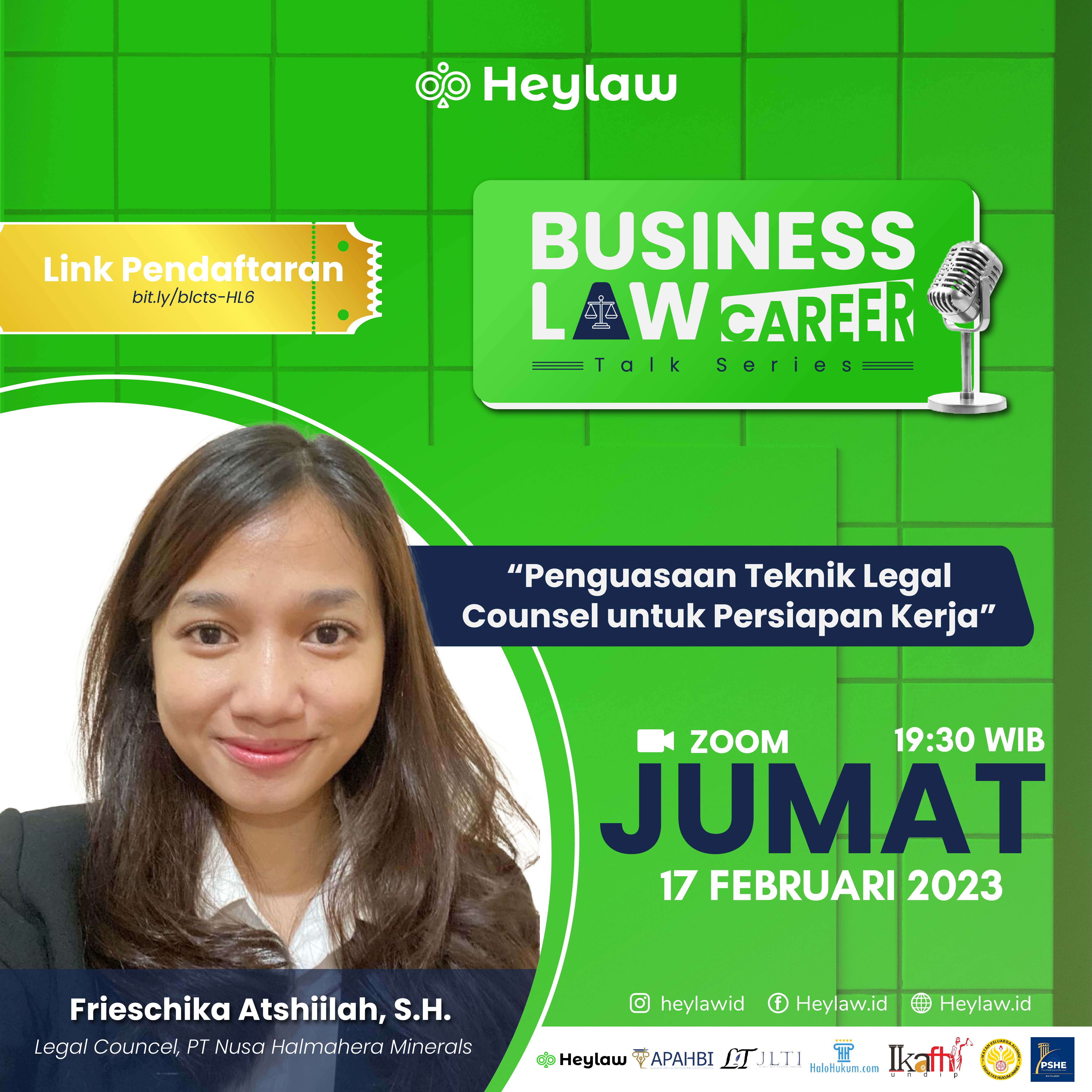 Business Law Career Talk Series 6 “Penguasaan Teknik Legal Counsel untuk Persiapan Kerja” HeyLaw